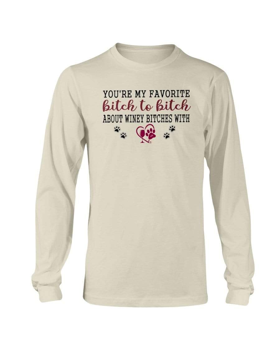 Shirts Natural / S Winey Bitches Co Ultra "Favorite Bitch to Bitch" Long Sleeve T-Shirt WineyBitchesCo