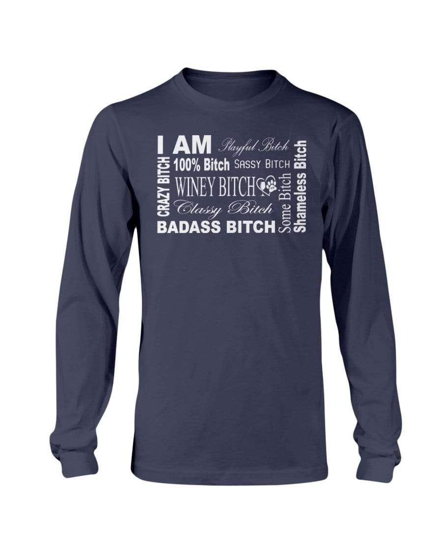 Shirts Navy / S Winey Bitches Co "I Am Bitch-White Letters" Long Sleeve T-Shirt WineyBitchesCo