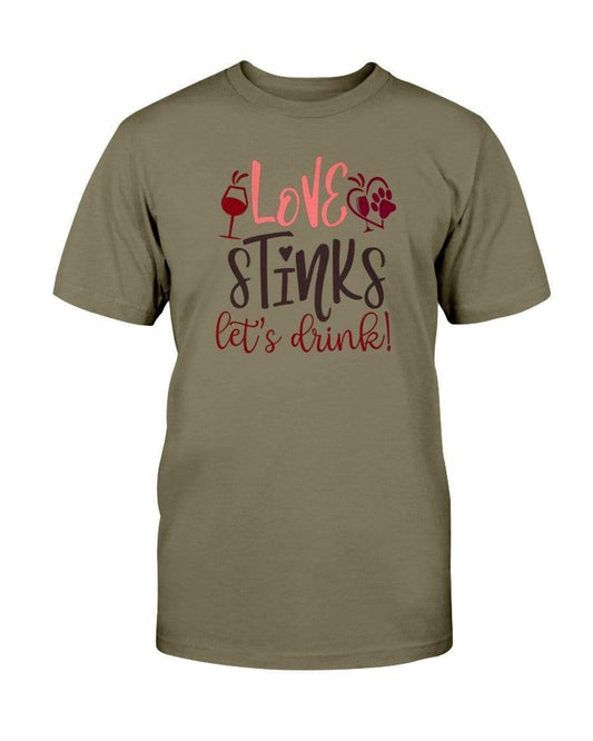 Shirts Olive / S Winey Bitches Co "Love Stinks Let's Drink" Ultra Cotton T-Shirt WineyBitchesCo