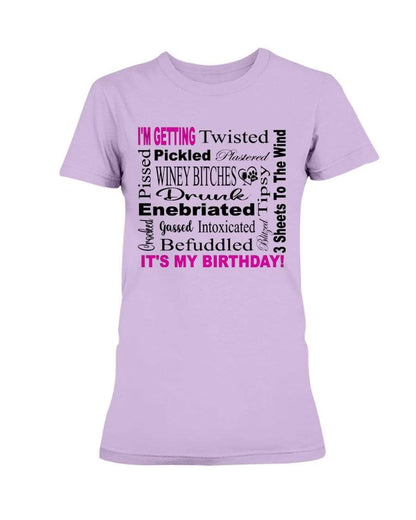 Shirts Orchid / XS Winey Bitches Co "I'm Getting Drunk-It's My Birthday"-Pink-Blk Letters Ultra Ladies T-Shirt WineyBitchesCo