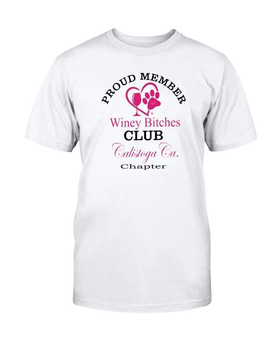 Shirts Prepared For Dye / S Winey Bitches Club Proud Member- Calistoga Ca Chapter Ultra Cotton T-Shirt WineyBitchesCo