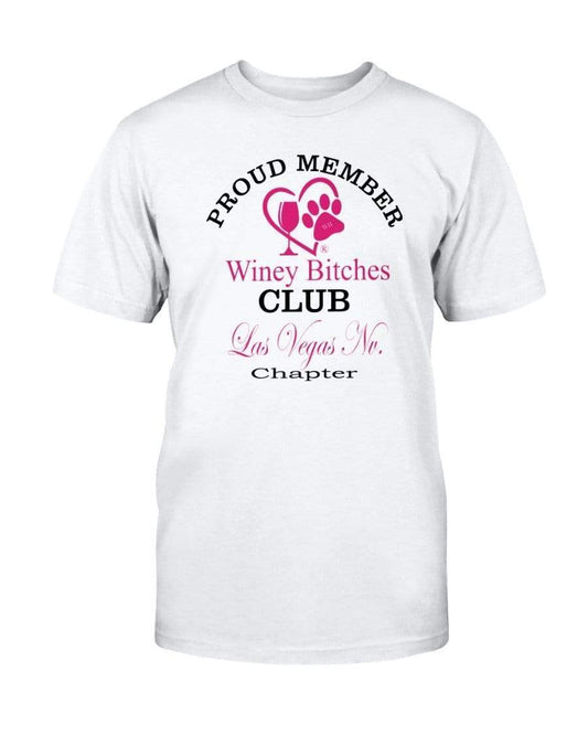 Shirts Prepared For Dye / S Winey Bitches Club Proud Member- Las Vegas Nv Chapter  Ultra Cotton T-Shirt WineyBitchesCo