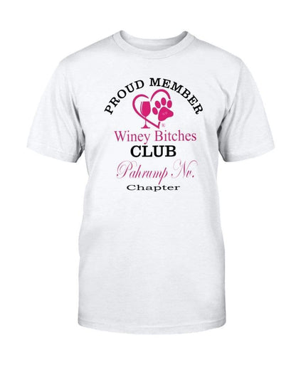 Shirts Prepared For Dye / S Winey Bitches Club- Proud Member-Pahrump Nv Chapter - Ultra Cotton T-Shirt WineyBitchesCo
