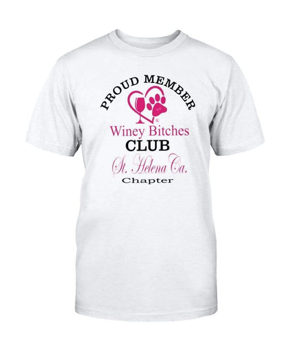 Shirts Prepared For Dye / S Winey Bitches Club-Proud Member- St. Helena Ca Chapter Ultra Cotton T-Shirt WineyBitchesCo