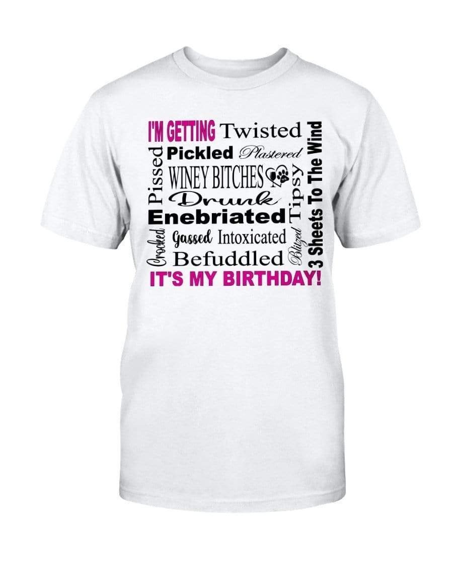 Shirts Prepared For Dye / S Winey Bitches Co "I'm Getting Drunk-It's My Birthday"-Pink-Blk Letters-Ultra Cotton T-Shirt WineyBitchesCo