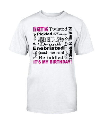 Shirts Prepared For Dye / S Winey Bitches Co "I'm Getting Drunk-It's My Birthday"-Pink-Blk Letters-Ultra Cotton T-Shirt WineyBitchesCo