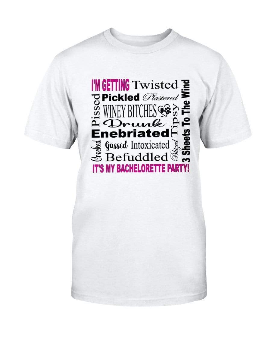Shirts Prepared For Dye / S Winey Bitches Co "I'm Getting...It's My Bachlorette Party" Ultra Cotton T-Shirt WineyBitchesCo
