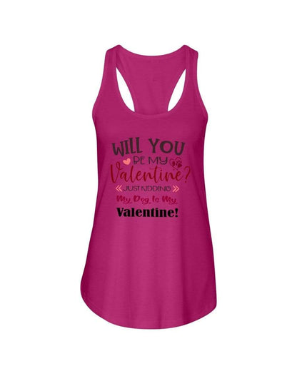 Shirts Raspberry / XS Winey Bitches Co "Will You Be My Valintine, Just Kidding My Dog Is My Valentine" Ladies Racerback Tank Top* WineyBitchesCo