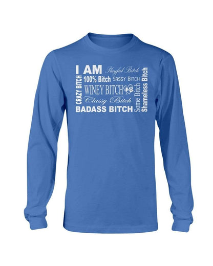 Shirts Royal Blue / S Winey Bitches Co "I Am Bitch-White Letters" Long Sleeve T-Shirt WineyBitchesCo