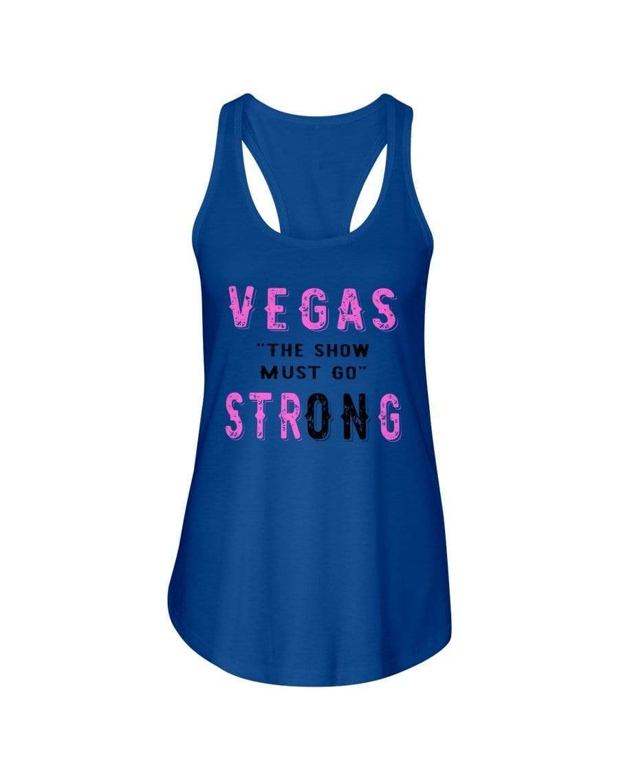 Shirts Royal / XS Winey Bitches Co "Vegas the show must go strONg" Ladies Racerback Tank-Pink lttrs WineyBitchesCo