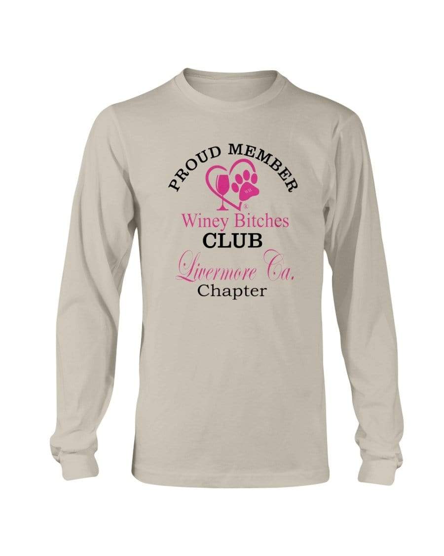 Shirts Sand / S Winey Bitches Club-Proud Member-Livermore Ca ChapterLong Sleeve T-Shirt WineyBitchesCo