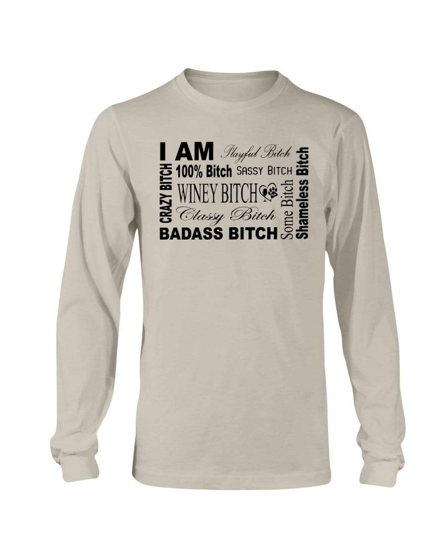Shirts Sand / S Winey Bitches Co "I Am Bitch"-Black Letters-Long Sleeve T-Shirt WineyBitchesCo