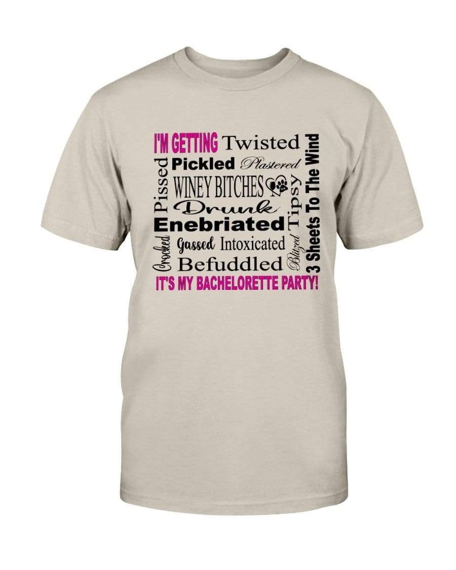 Shirts Sand / S Winey Bitches Co "I'm Getting...It's My Bachlorette Party" Ultra Cotton T-Shirt WineyBitchesCo