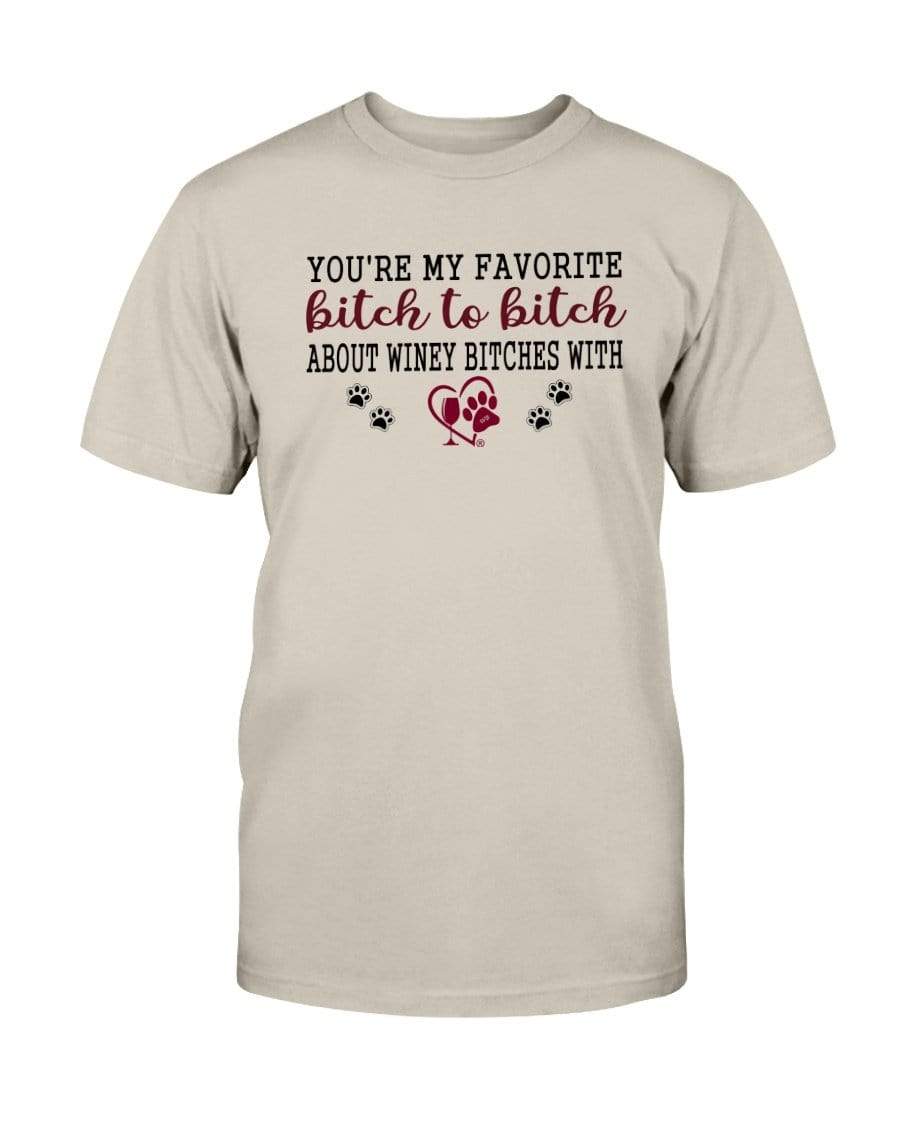 Shirts Sand / S Winey Bitches Co Ultra "Favorite Bitch to Bitch" Cotton T-Shirt WineyBitchesCo