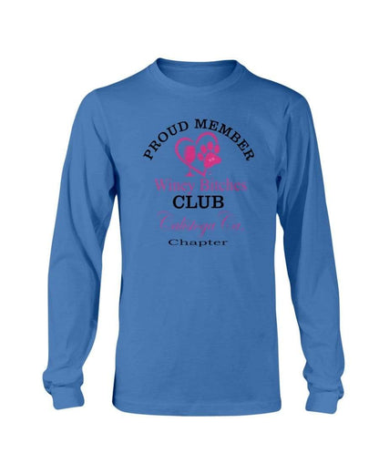 Shirts Sapphire / S Winey Bitches Club- Proud Member- Calistoga Ca Chapter - Long Sleeve T-Shirt WineyBitchesCo