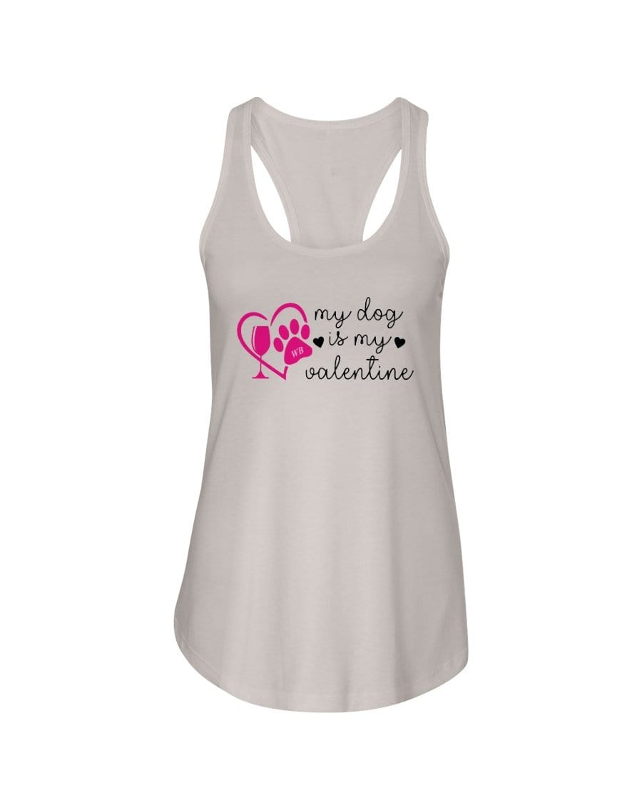 Shirts Silver / XS Winey Bitches Co "My Dog Is My Valentine" Ladies Racerback Tank Top* WineyBitchesCo