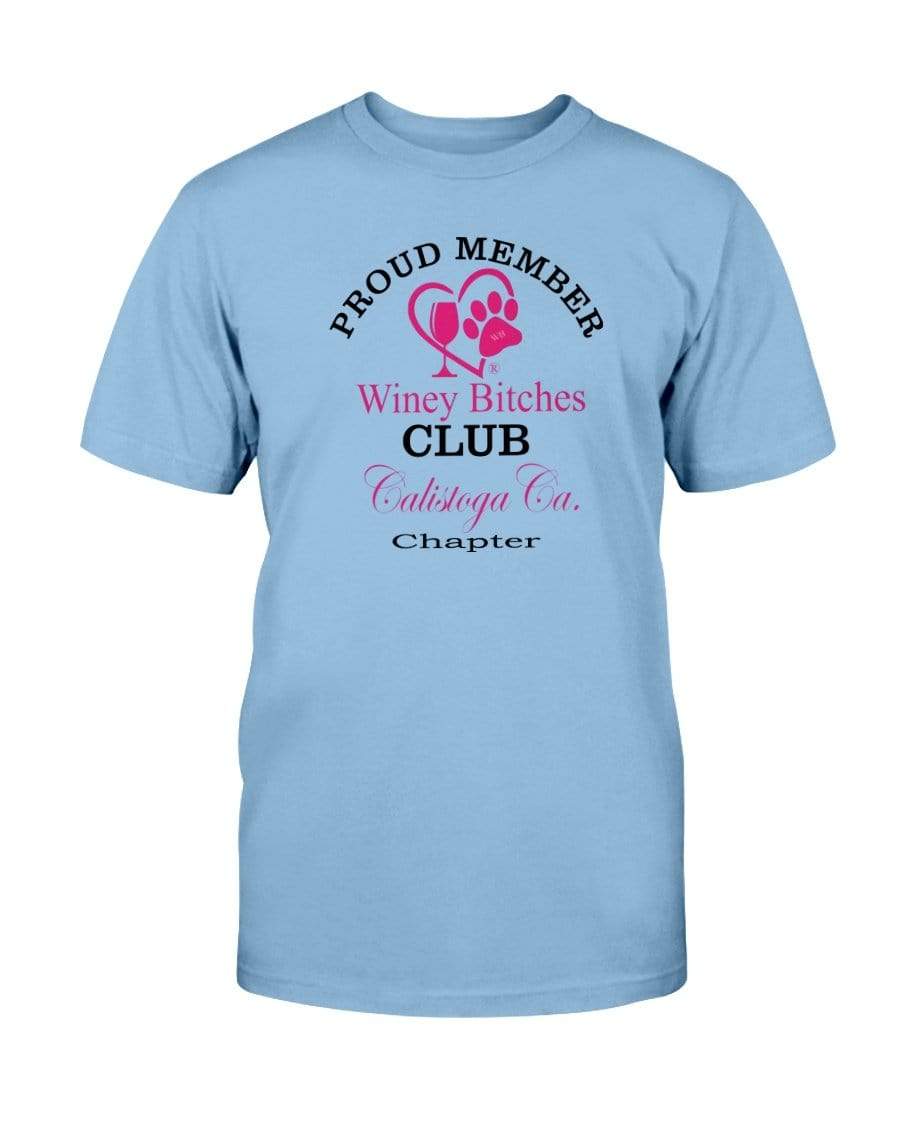 Shirts Sky / S Winey Bitches Club Proud Member- Calistoga Ca Chapter Ultra Cotton T-Shirt WineyBitchesCo