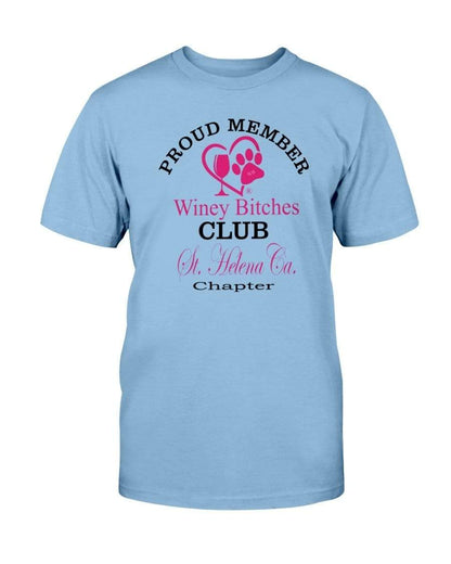 Shirts Sky / S Winey Bitches Club-Proud Member- St. Helena Ca Chapter Ultra Cotton T-Shirt WineyBitchesCo