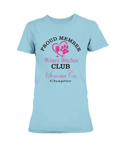 Shirts Sky / XS Winey Bitches Club- Proud Member- Sonoma Ca Chapter - Ultra Ladies T-Shirt WineyBitchesCo