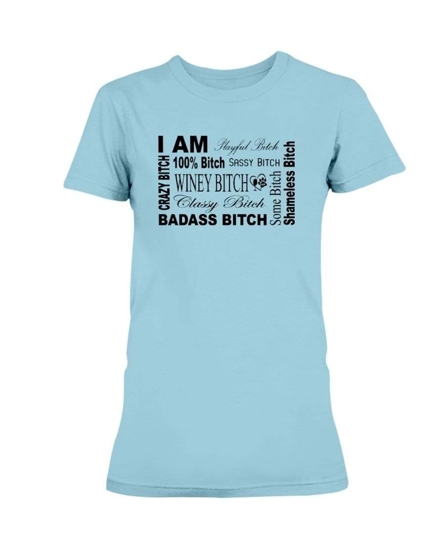 Shirts Sky / XS Winey Bitches Co "I Am Bitch"-Black Letters- Ultra Ladies T-Shirt WineyBitchesCo