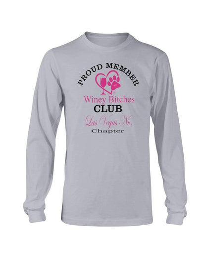 Shirts Sports Grey / S Winey Bitches Club- Proud Member-Las Vegas Nv Chapter - Long Sleeve T-Shirt WineyBitchesCo