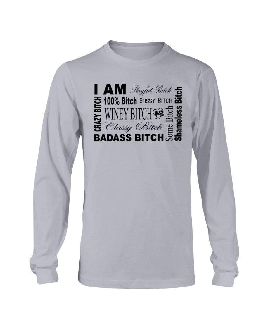 Shirts Sports Grey / S Winey Bitches Co "I Am Bitch"-Black Letters-Long Sleeve T-Shirt WineyBitchesCo