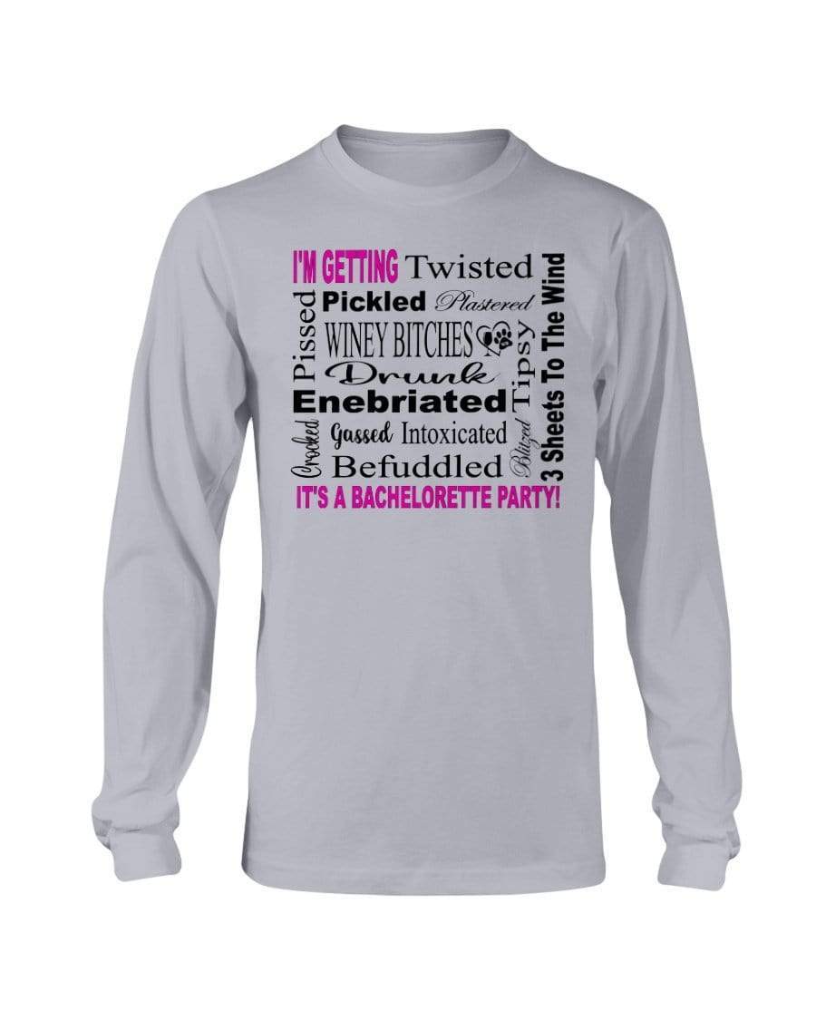 Shirts Sports Grey / S Winey Bitches Co "I'm Getting...It's A Bachlorette Party" Long Sleeve T-Shirt WineyBitchesCo