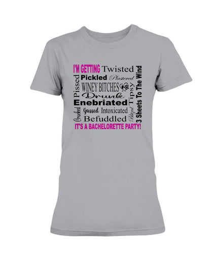 Shirts Sports Grey / XS Winey Bitches Co "I'm Getting...It's A Bachlorette Party" Ultra Ladies T-Shirt WineyBitchesCo