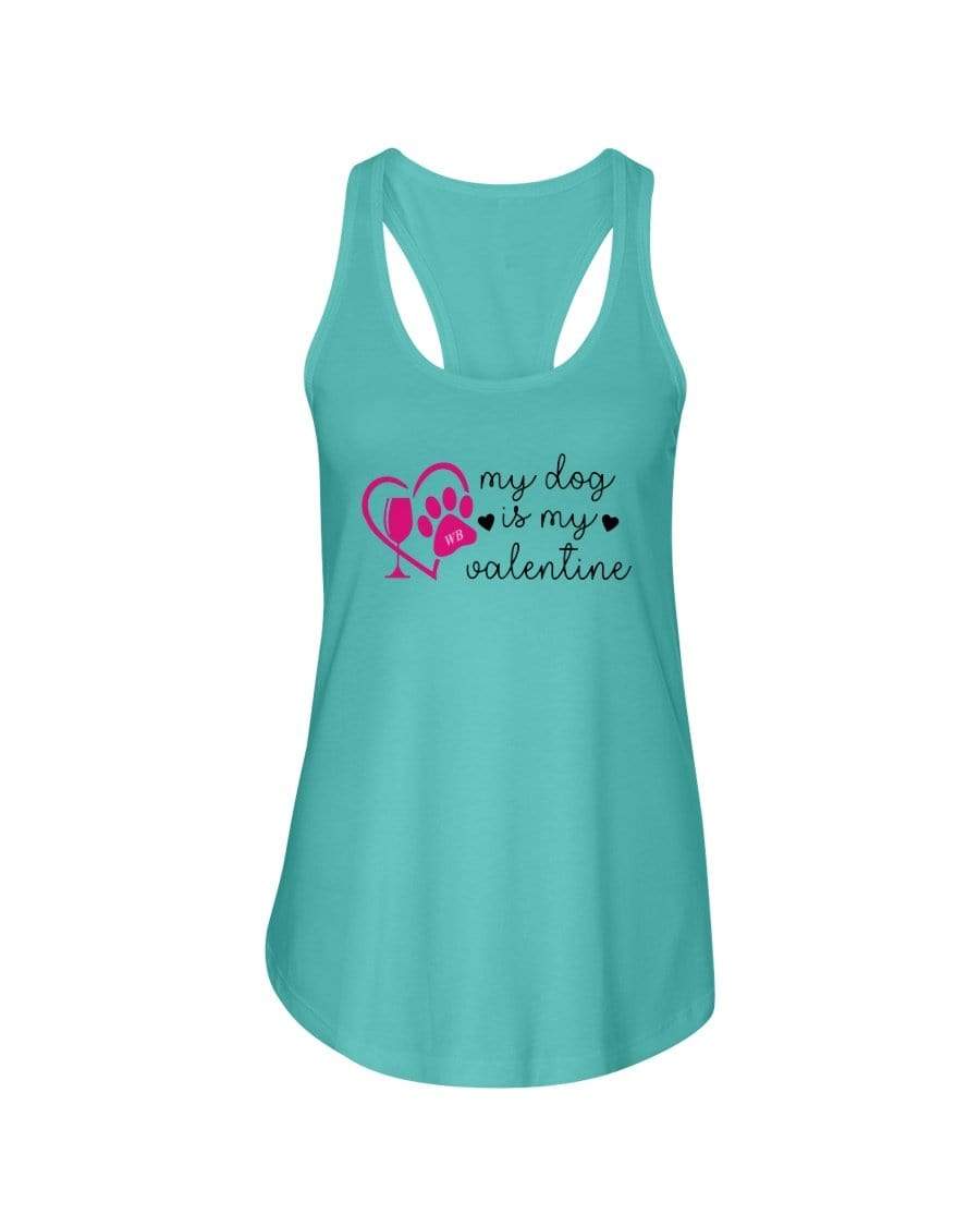 Shirts Tahiti Blue / XS Winey Bitches Co "My Dog Is My Valentine" Ladies Racerback Tank Top* WineyBitchesCo