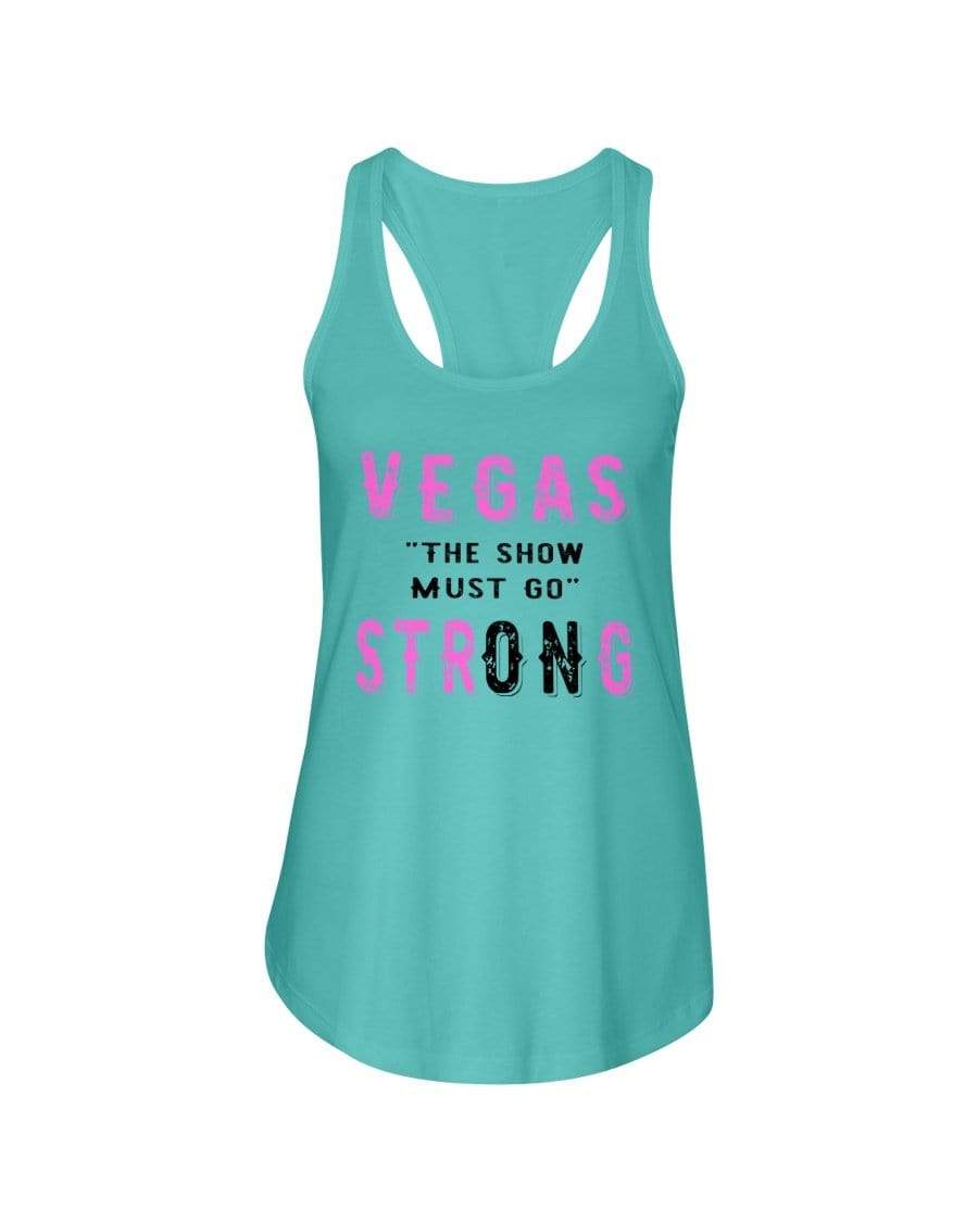 Shirts Tahiti Blue / XS Winey Bitches Co "Vegas the show must go strONg" Ladies Racerback Tank-Pink lttrs WineyBitchesCo