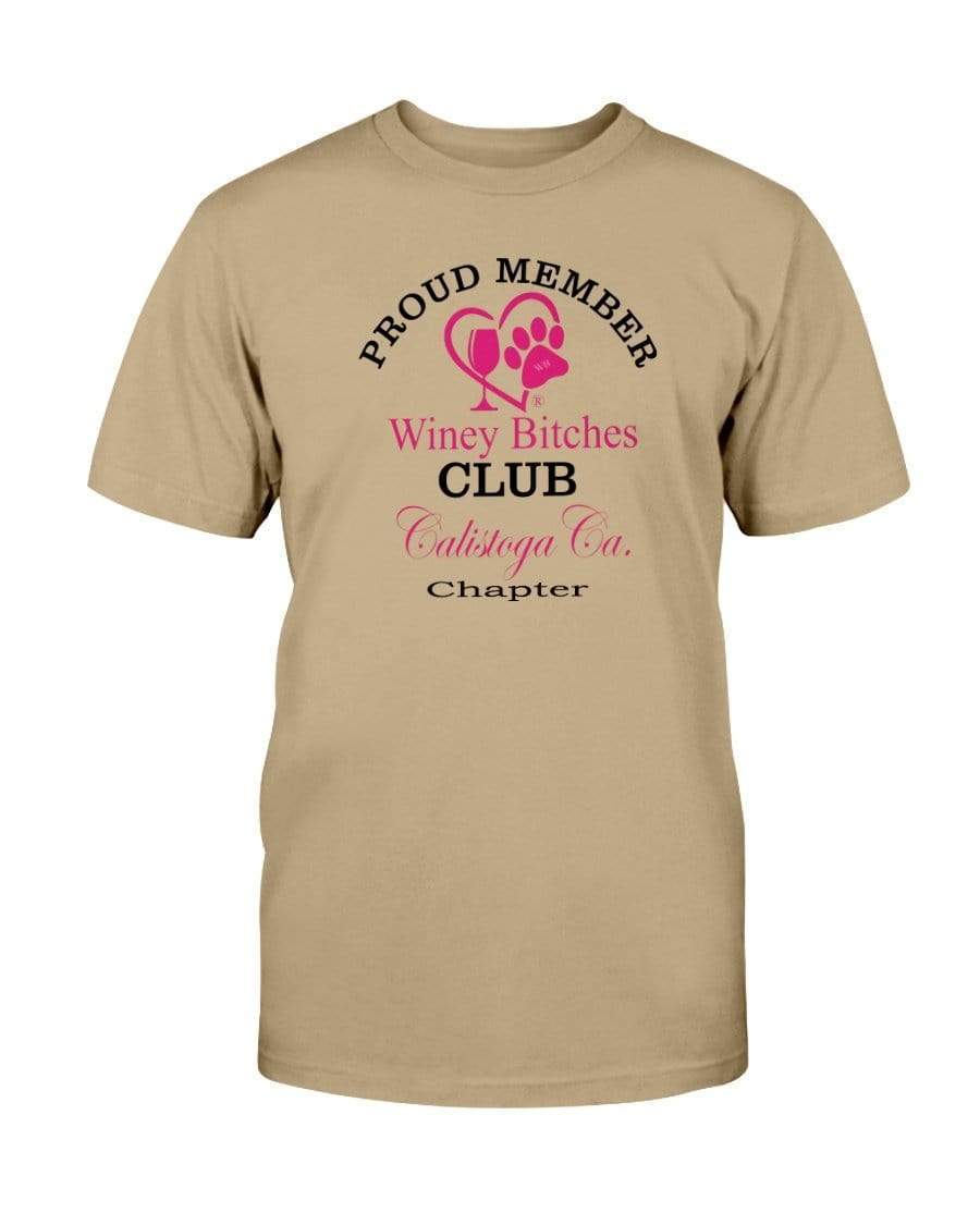 Shirts Tan / S Winey Bitches Club Proud Member- Calistoga Ca Chapter Ultra Cotton T-Shirt WineyBitchesCo