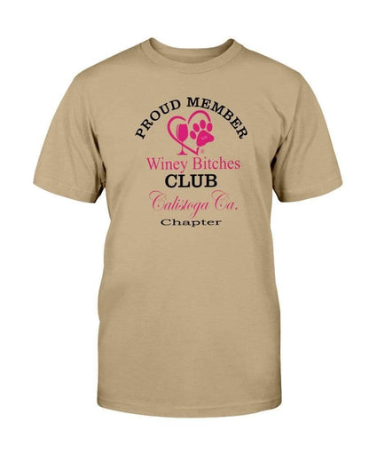 Shirts Tan / S Winey Bitches Club Proud Member- Calistoga Ca Chapter Ultra Cotton T-Shirt WineyBitchesCo
