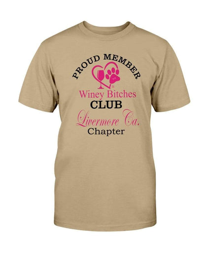 Shirts Tan / S Winey Bitches Club- Proud Member-Livermore Ca Chapter -Ultra Cotton T-Shirt WineyBitchesCo