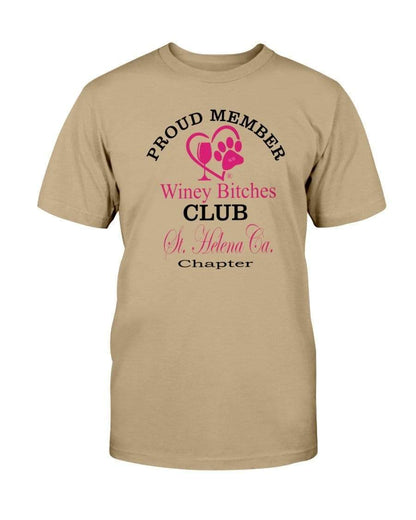 Shirts Tan / S Winey Bitches Club-Proud Member- St. Helena Ca Chapter Ultra Cotton T-Shirt WineyBitchesCo