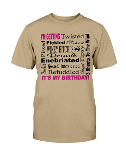 Shirts Tan / S Winey Bitches Co "I'm Getting Drunk-It's My Birthday"-Pink-Blk Letters-Ultra Cotton T-Shirt WineyBitchesCo