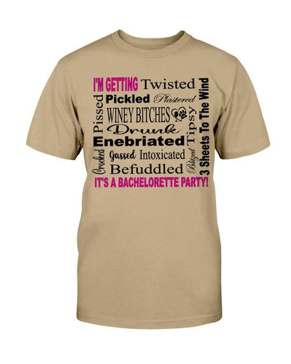Shirts Tan / S Winey Bitches Co "I'm Getting...It's A Bachlorette Party" Ultra Cotton T-Shirt WineyBitchesCo