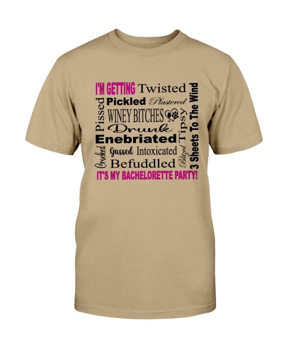 Shirts Tan / S Winey Bitches Co "I'm Getting...It's My Bachlorette Party" Ultra Cotton T-Shirt WineyBitchesCo