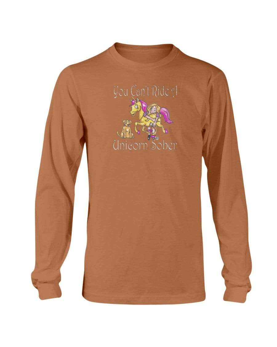Shirts Texas Orange / S Winey Bitches Co "You Can't Ride A Unicorn Sober" Long Sleeve T-Shirt WineyBitchesCo