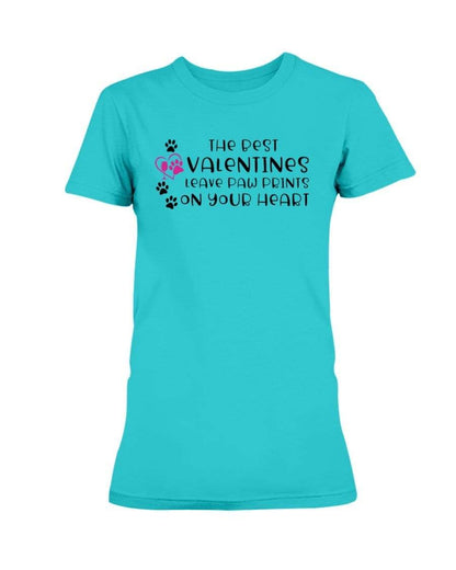 Shirts Tropical Blue / S Winey Bitches Co "The Best Valentines Leave Paw Prints On Your Heart" Ladies Missy T-Shirt WineyBitchesCo