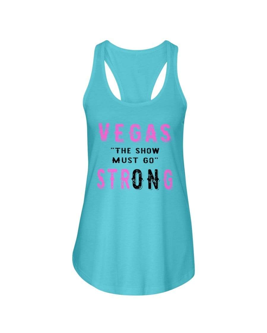 Shirts Turquoise / XS Winey Bitches Co "Vegas the show must go strONg" Ladies Racerback Tank-Pink lttrs WineyBitchesCo