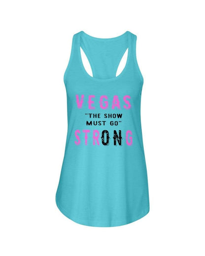 Shirts Turquoise / XS Winey Bitches Co "Vegas the show must go strONg" Ladies Racerback Tank-Pink lttrs WineyBitchesCo