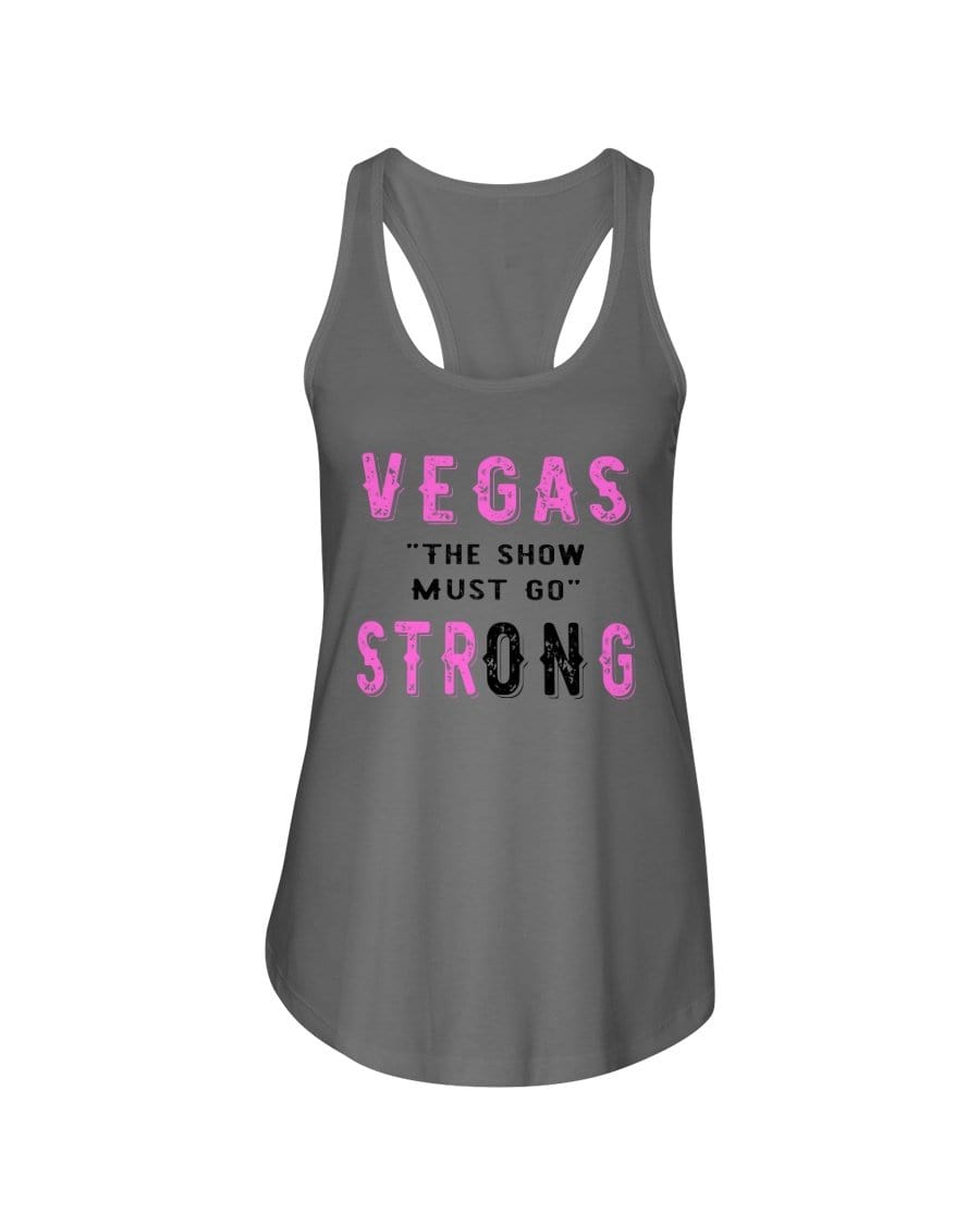 Shirts Warm Gray / XS Winey Bitches Co "Vegas the show must go strONg" Ladies Racerback Tank-Pink lttrs WineyBitchesCo