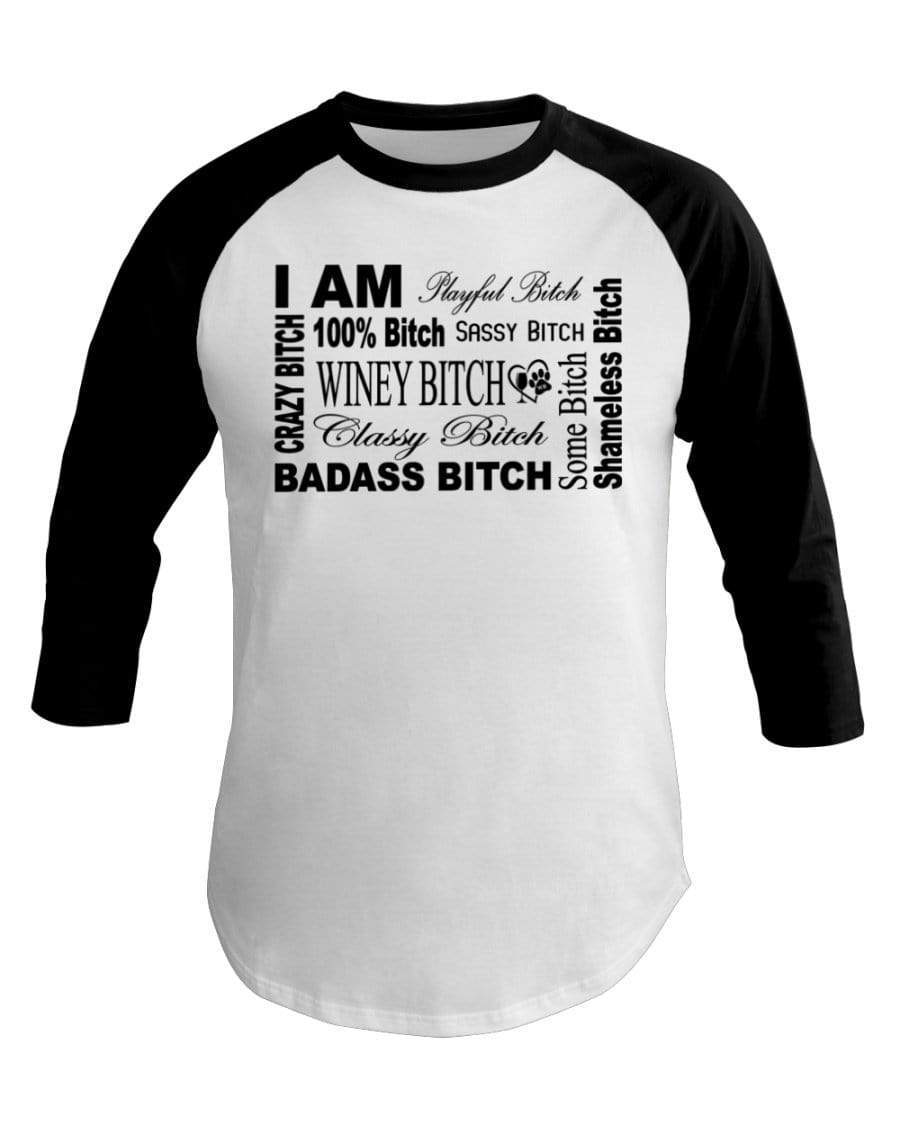 Shirts White/Black / XS Winey Bitches Co "I Am Bitch"-Black Letters- 3/4 Sleeve Raglan Shirt WineyBitchesCo