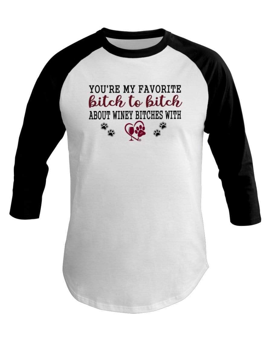 Shirts White/Black / XS Winey Bitches Co Ultra "Favorite Bitch to Bitch" 3/4 Sleeve Raglan Shirt WineyBitchesCo