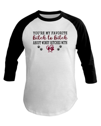 Shirts White/Black / XS Winey Bitches Co Ultra "Favorite Bitch to Bitch" 3/4 Sleeve Raglan Shirt WineyBitchesCo