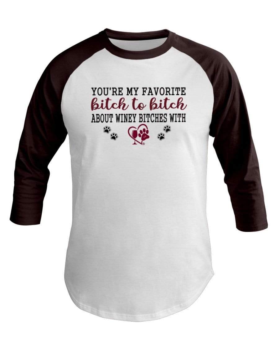 Shirts White/Brown / XS Winey Bitches Co Ultra "Favorite Bitch to Bitch" 3/4 Sleeve Raglan Shirt WineyBitchesCo