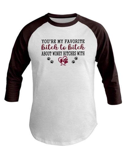 Shirts White/Brown / XS Winey Bitches Co Ultra "Favorite Bitch to Bitch" 3/4 Sleeve Raglan Shirt WineyBitchesCo