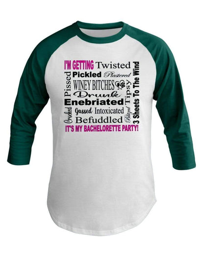 Shirts White/Evergreen / XS Winey Bitches Co "I'm Getting...It's My Bachlorette Party" 3/4 Sleeve Raglan Shirt WineyBitchesCo