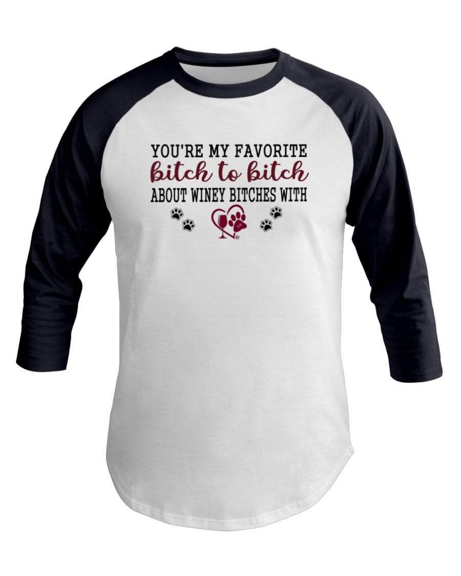 Shirts White/Navy / XS Winey Bitches Co Ultra "Favorite Bitch to Bitch" 3/4 Sleeve Raglan Shirt WineyBitchesCo