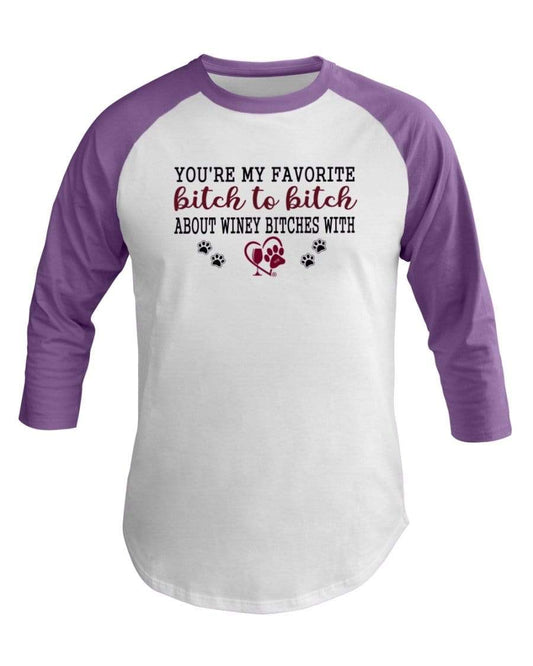 Shirts White/Orchid / XS Winey Bitches Co Ultra "Favorite Bitch to Bitch" 3/4 Sleeve Raglan Shirt WineyBitchesCo